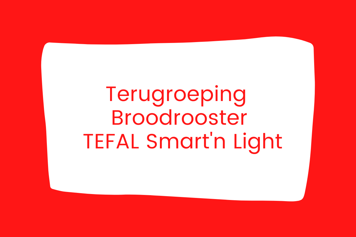 Belangrijk bericht: terugroeping Broodrooster TEFAL Smart’n Light